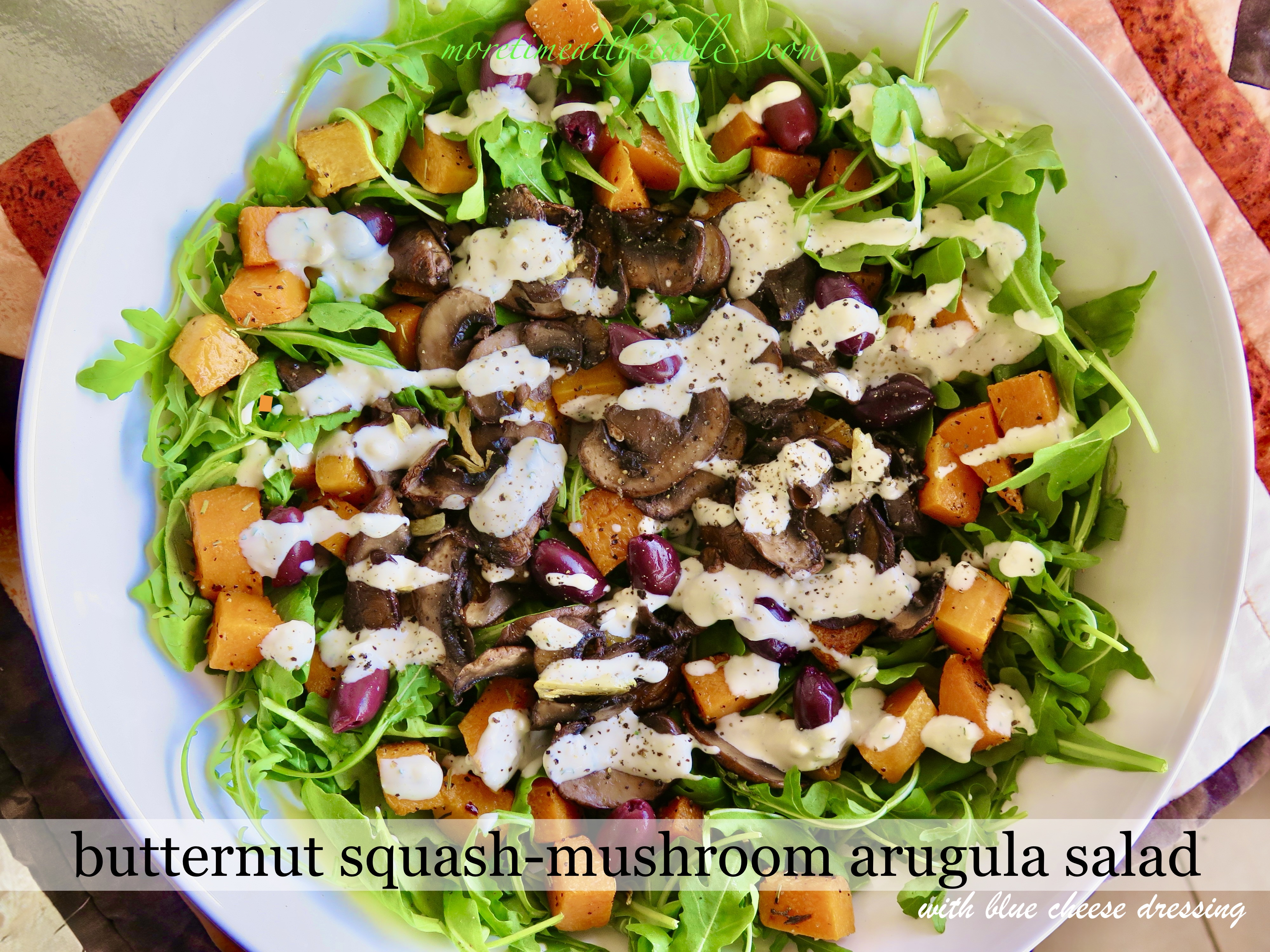Butternut Squash-Mushroom Arugula Salad with Blue Cheese Dressing